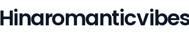 Hinaromanticvibes - 